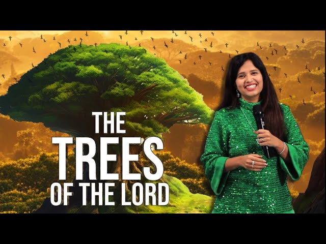 The Trees of the LORD (Full Msg) | Pastor Priya Abraham