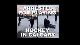 Calgary Police Arrest Man for Playing Ice Hockey Outside | December 18th 2020