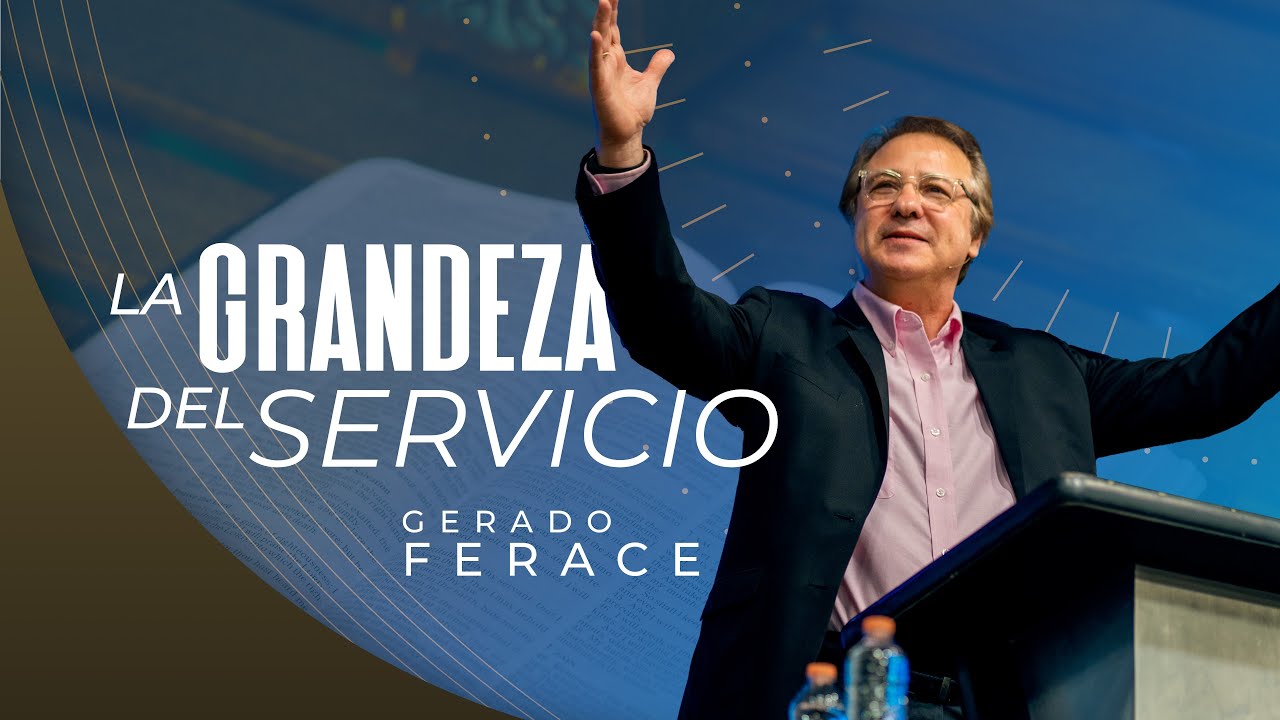 La grandeza del Servicio | Pr. Gerardo Ferace | Seminario de Liderazgo Espiritual 03