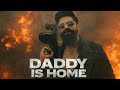 Daddy is Home | Toxic Movie Song | Yash superstar | Toxic Movie 
