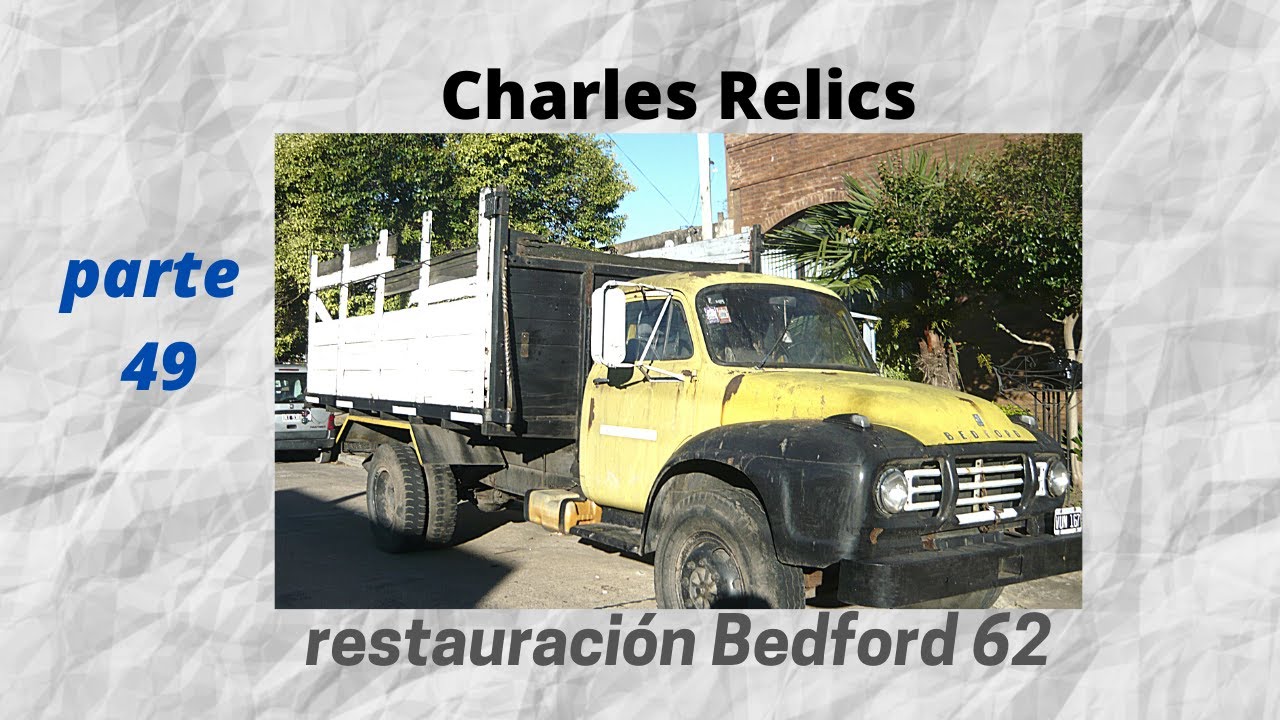 BEDFORD MODELO 62 PROYECTO DE RESTAURACIÓN bedford truck restoration year 1962 PARTE 49