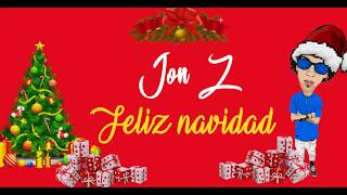 Jon Z - Feliz Navidad!! *Letra*