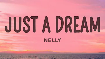 Nelly - Just A Dream