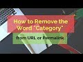 How to Remove the Word "Category" from URL or Permalink