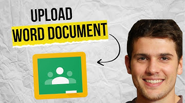 How to Upload a Word Doc to Google Classroom Assignments in 2025 (Fast & Easy Guide)