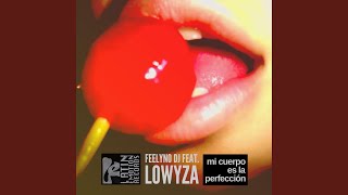 Mi cuerpo es la perfeccion (feat. Lowyza)