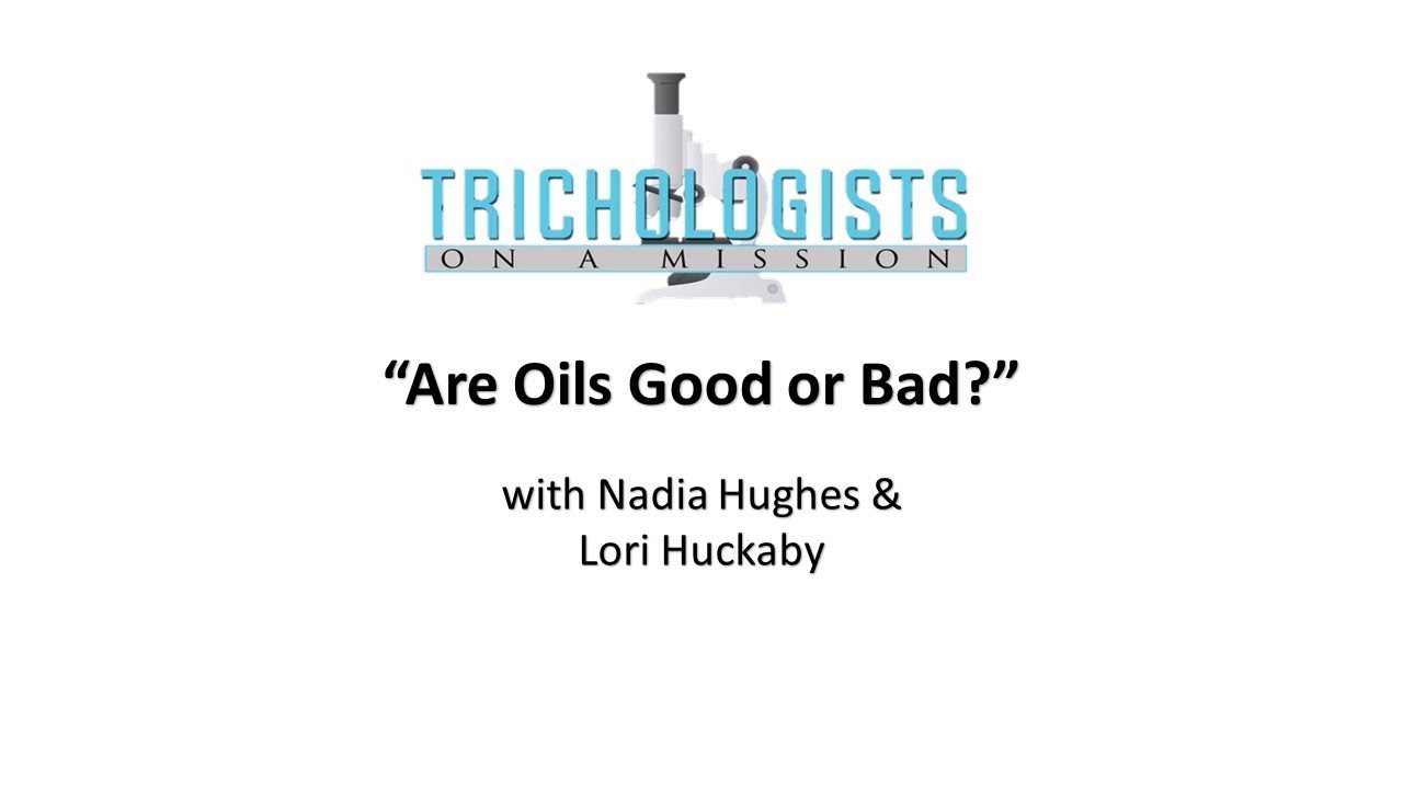 Trichologists On A Mission - Pod Cast "Are Oils Good or Bad"