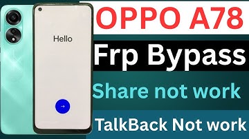 oppo a78 frp bypass / oppo a78 frp bypass share not work / oppo a78 frp bypass talkback not work