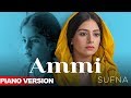 Ammi piano versio  kamal khan  b praak  jaani  sufna  latest punjabi songs 2020