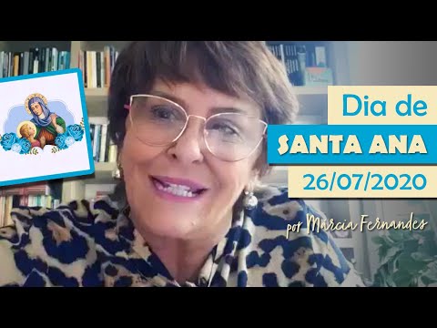 26 de Julho - Dia de Santa Ana, por Márcia Fernandes
