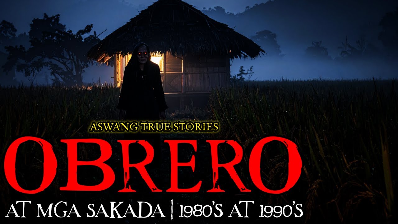 OBREROS AT MGA SAKADA - ASWANG TRUE STORIES