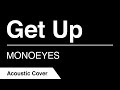 Get Up / MONOEYES (cover)