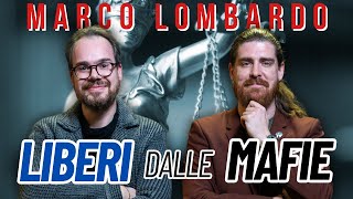 Liberi dalle MAFIE? In-formazione, Coraggio e Cultura - con Marco Lombardo di "Libera"