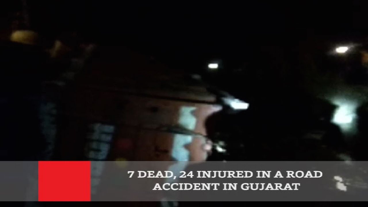 7 Dead, 24 Injured In A Road Accident In Gujarat