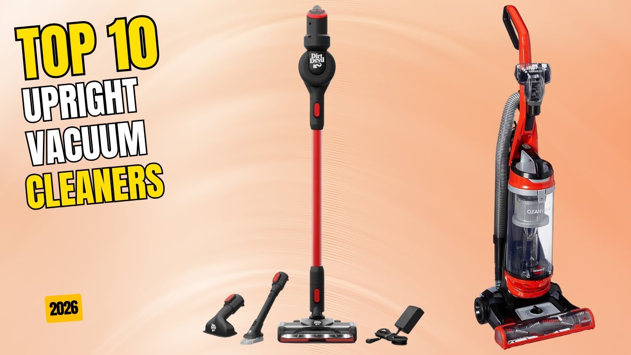 Best Upright Vacuum Cleaner 2026 | Top 10 Best Upright Vacuum Cleaners for Carpets & Hard Floors