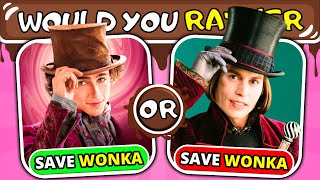 Would You Rather... Wonka Edition!