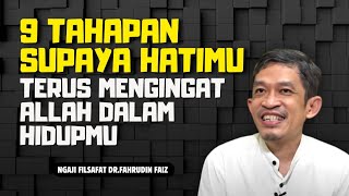 Tahapan yang harus dilalui supaya hatimu isinya hanya Allah saja | ngaji filsafat - Dr.fahrudin faiz