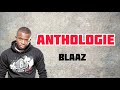 Blaaz - ANTHOLOGIE (parole/ lyrics)