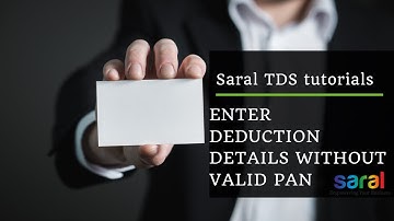Deduction details entry without valid PAN