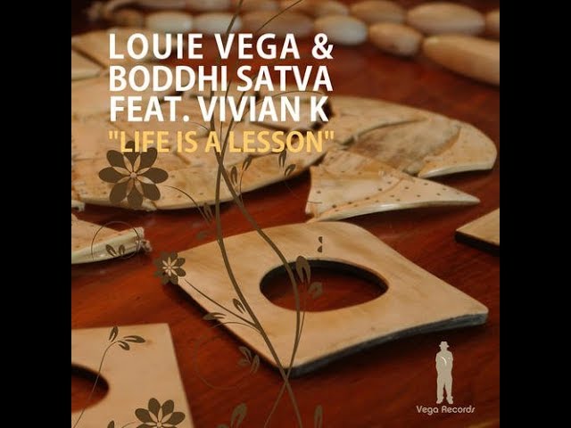 Louie Vega & Boddhi Satva feat. Vivian K - Life Is A Lesson (Roots Mix)