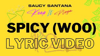 Saucy Santana - Spicy (Woo) (Official Lyric Video)