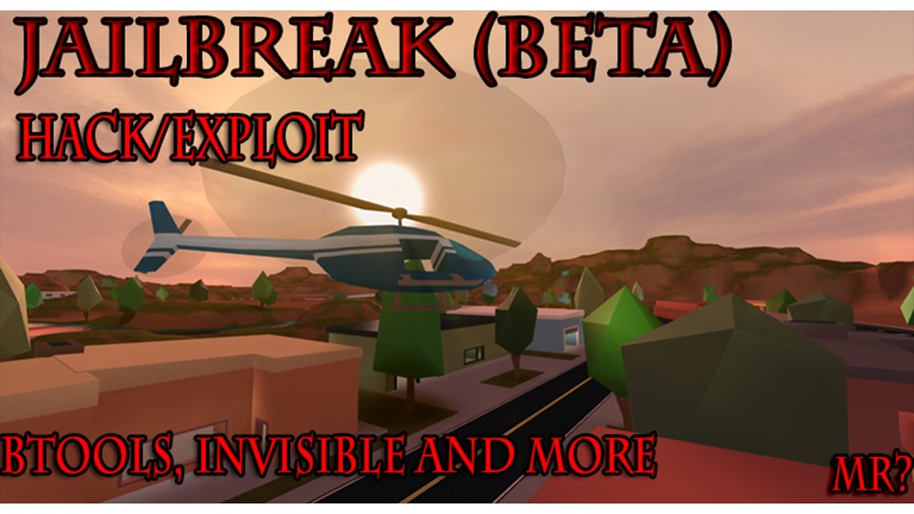 Roblox Jailbreak Beta Hack Exploit Btools Invisible And More - roblox jailbreak beta hack exploit btools invisible and more