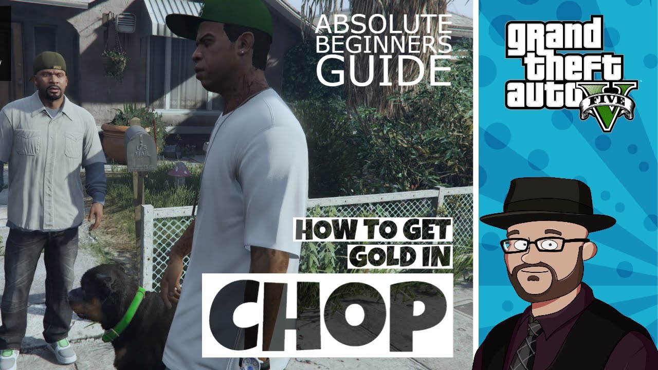 How To Get Gold In GTA 5 Mission 6 Chop GTA 5 Mission 6 Chop GTA5 