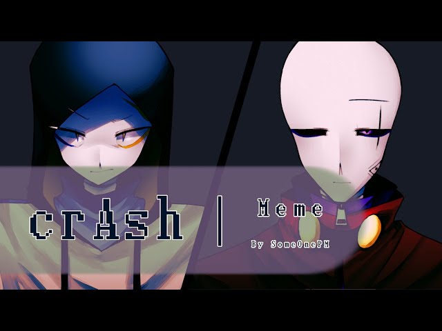 crAsh | Meme [Undertale AU] ! ! FLASH COLORS WARNING! ! class=