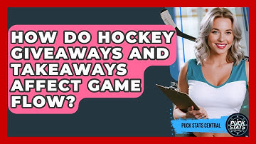 How Do Hockey Giveaways And Takeaways Affect Game Flow? - Puck Stats Central