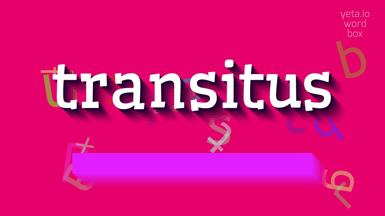How To Say Transitus High Quality Voices Youtube 
