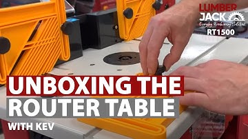 Lumberjack RT1500 Router Table Unboxing and Setup with Kev