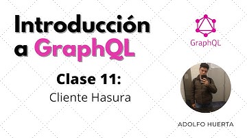 CLASE 11 - GRAPHQL -  CLIENTE  HASURA REACT