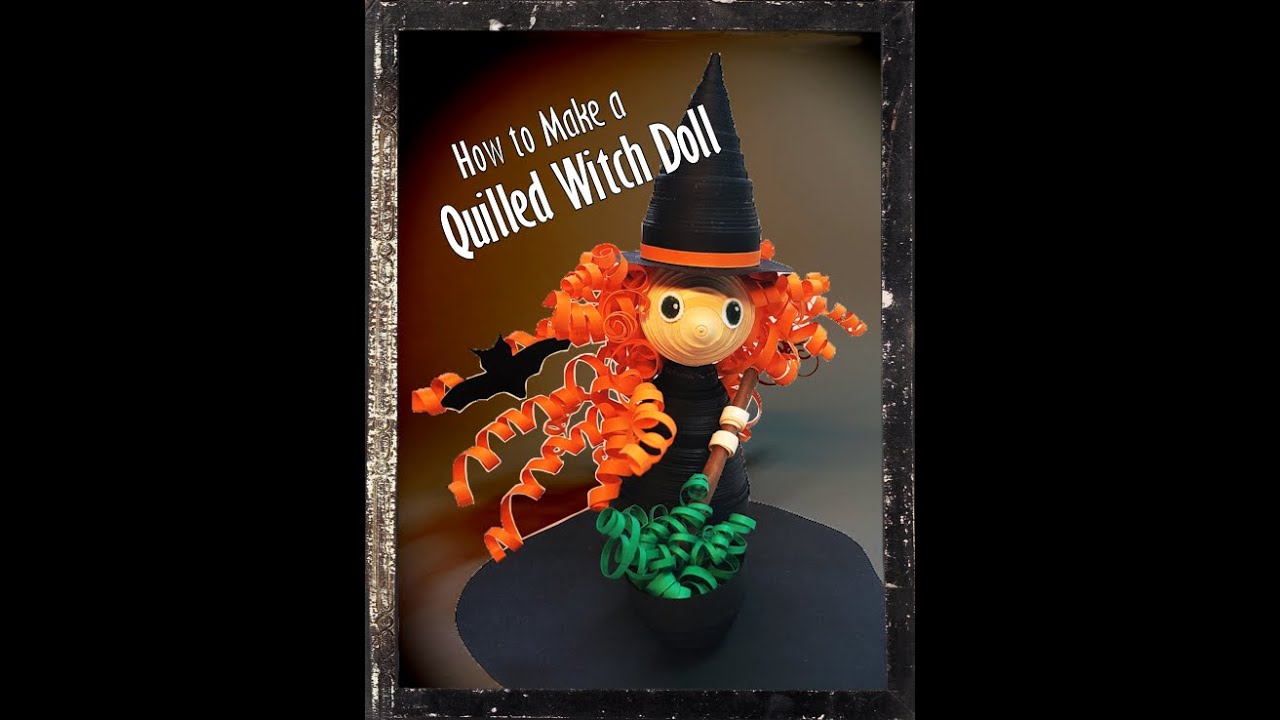 How to Make a Quilled Witch Doll YouTube