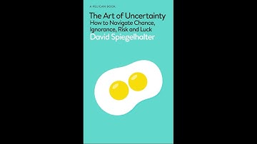 [150] The Art of Uncertainty How to Navigate Chance, Ignorance, Risk and Luck By David Spiegelhalter