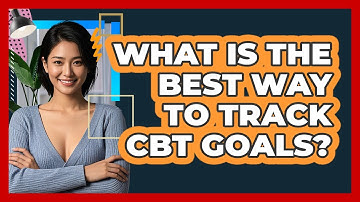 What Is The Best Way To Track CBT Goals?