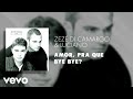 Zezé Di Camargo & Luciano - Amor, Pra Que Bye Bye? (Áudio Oficial)