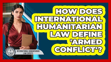 How Does International Humanitarian Law Define 