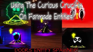 Using The Curious Crucifix On Fanmade Entities (Doors Entity Spawner)