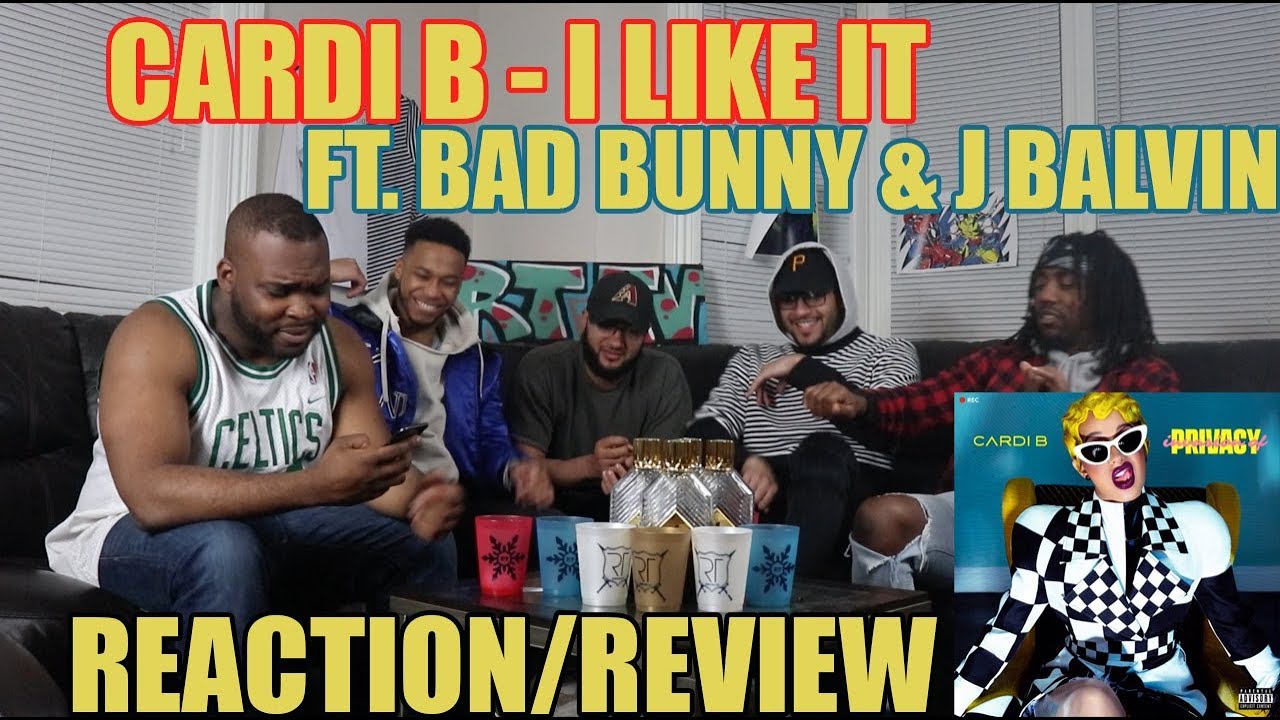 CARDI B FT. BAD BUNNY & J BALVIN - I LIKE IT REACTION/REVIEW (INVASION OF PRIVACY)