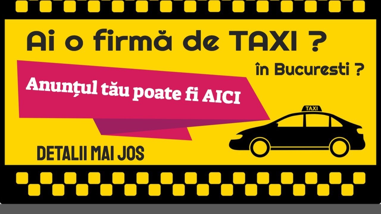 Taxi Bucuresti 2021 - Anuntul tau poate fi aici - YouTube