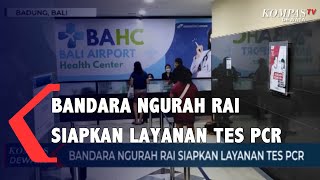 Bandara Ngurah Rai Siapkan Layanan Tes PCR