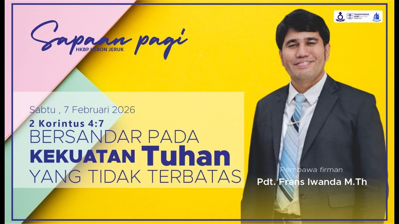 SApaan PAgi HKBP Kebon Jeruk (7 Februari 2026) | Bersandar Pada Kekuatan Tuhan Yang Tidak Terbatas
