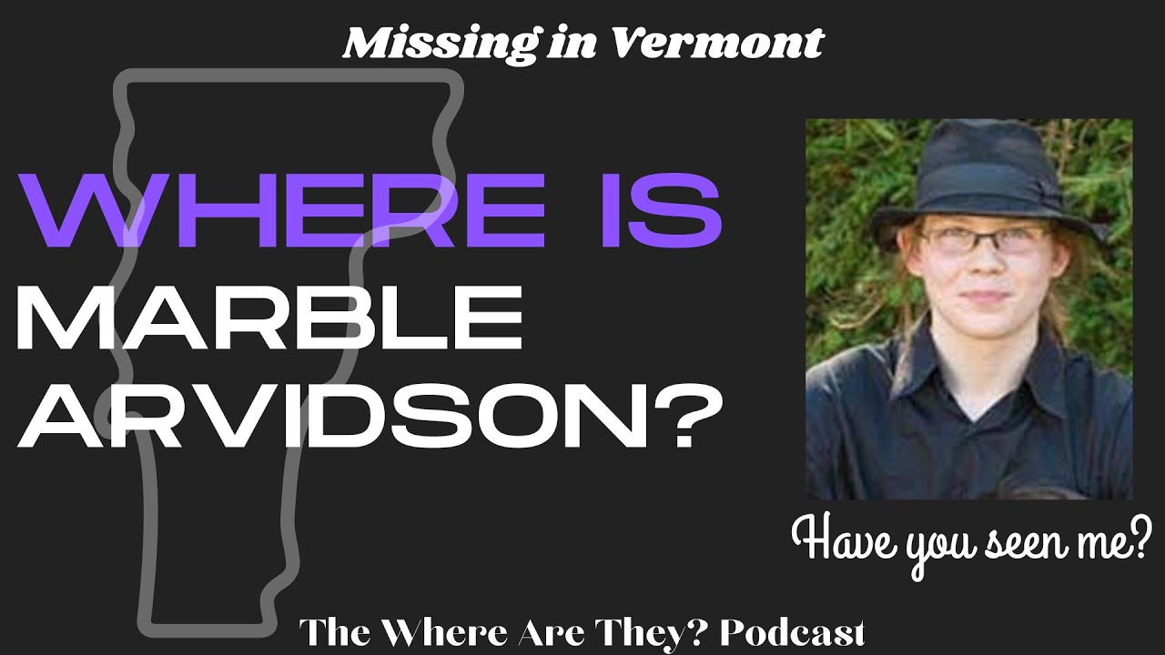Mystery in Vermont The Disappearance of Marble Arvidson YouTube