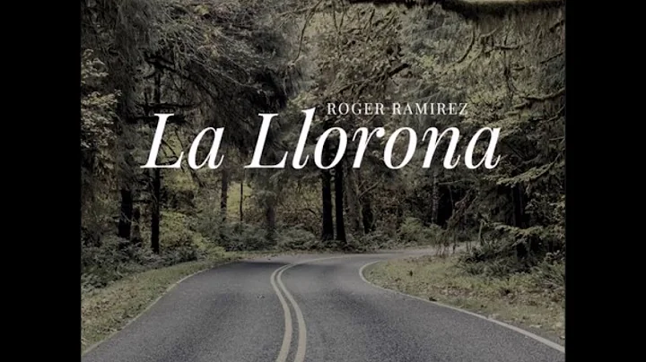 ROGER RAMIREZ  - LA LLORONA 2017