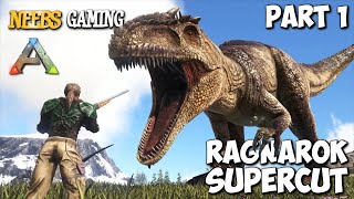 ARK: Survival Evolved  Ragnarok Supercut!!!  Part 1