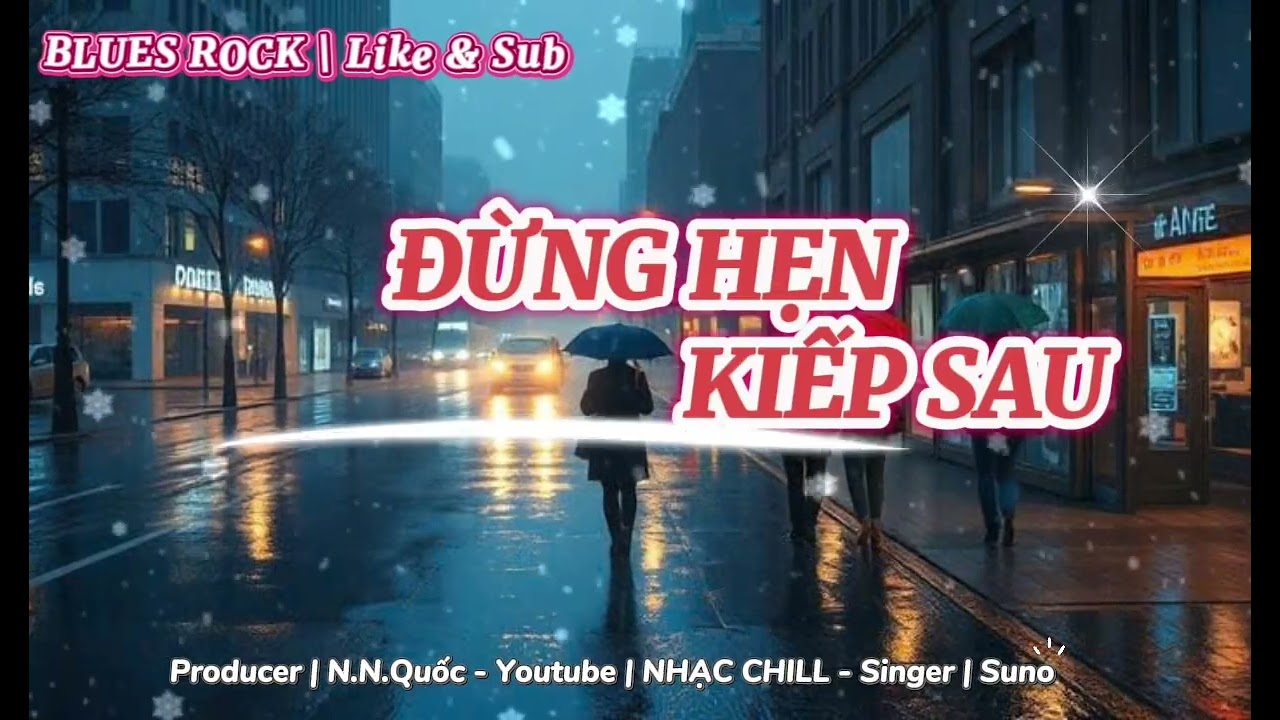 ĐỪNG HẸN KIẾP SAU - Blues Rock | Hãy yêu ngay phút ban đầu | Nhạc quá chill