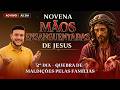 🔴 AO VIVO: Quebra de Maldições Nas Famílias | 2º Dia - Novena Mãos Ensanguentadas de Jesus