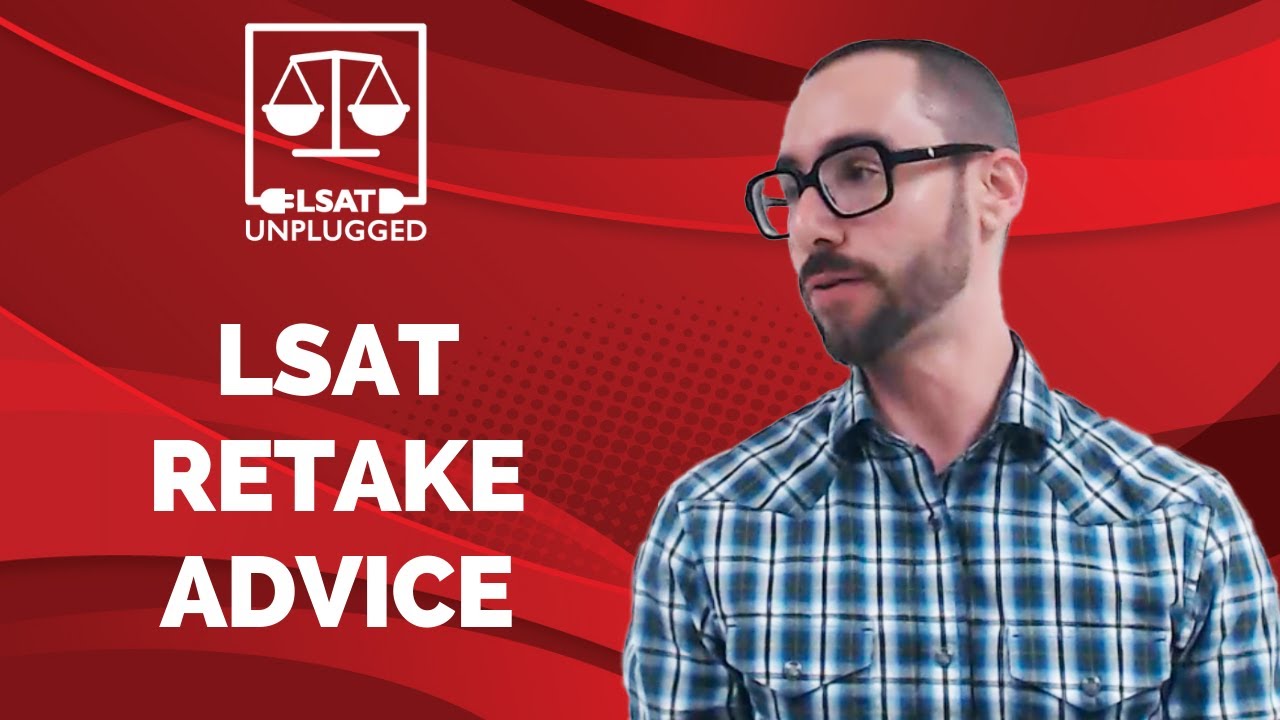 LSAT Retake Advice