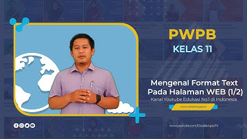 PWPB KELAS 11 - HTML DASAR - Mengenal Format Text Pada Halaman WEB (1/2)