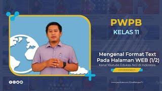 PWPB CLASS 11 - BASIC HTML - Understanding Text Formats on WEB Pages (1/2)